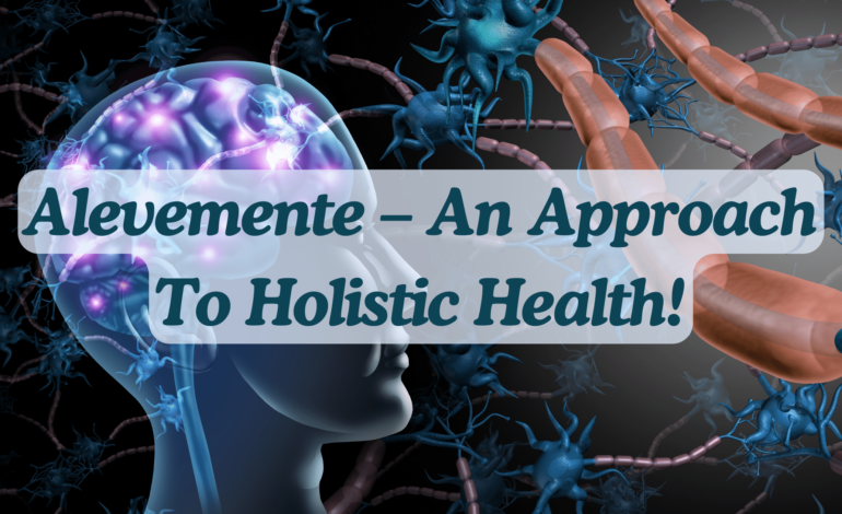 Alevemente – An Approach To Holistic Health!