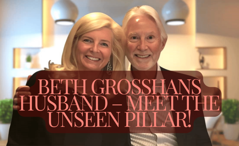 Beth Grosshans Husband – Meet The Unseen Pillar!