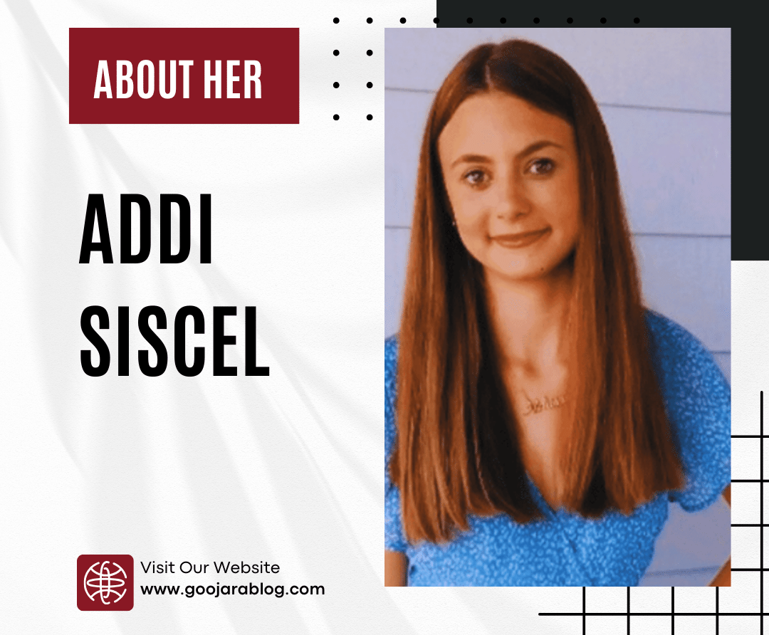 Remembering Addi Siscel: A Life Vibrant Though Short