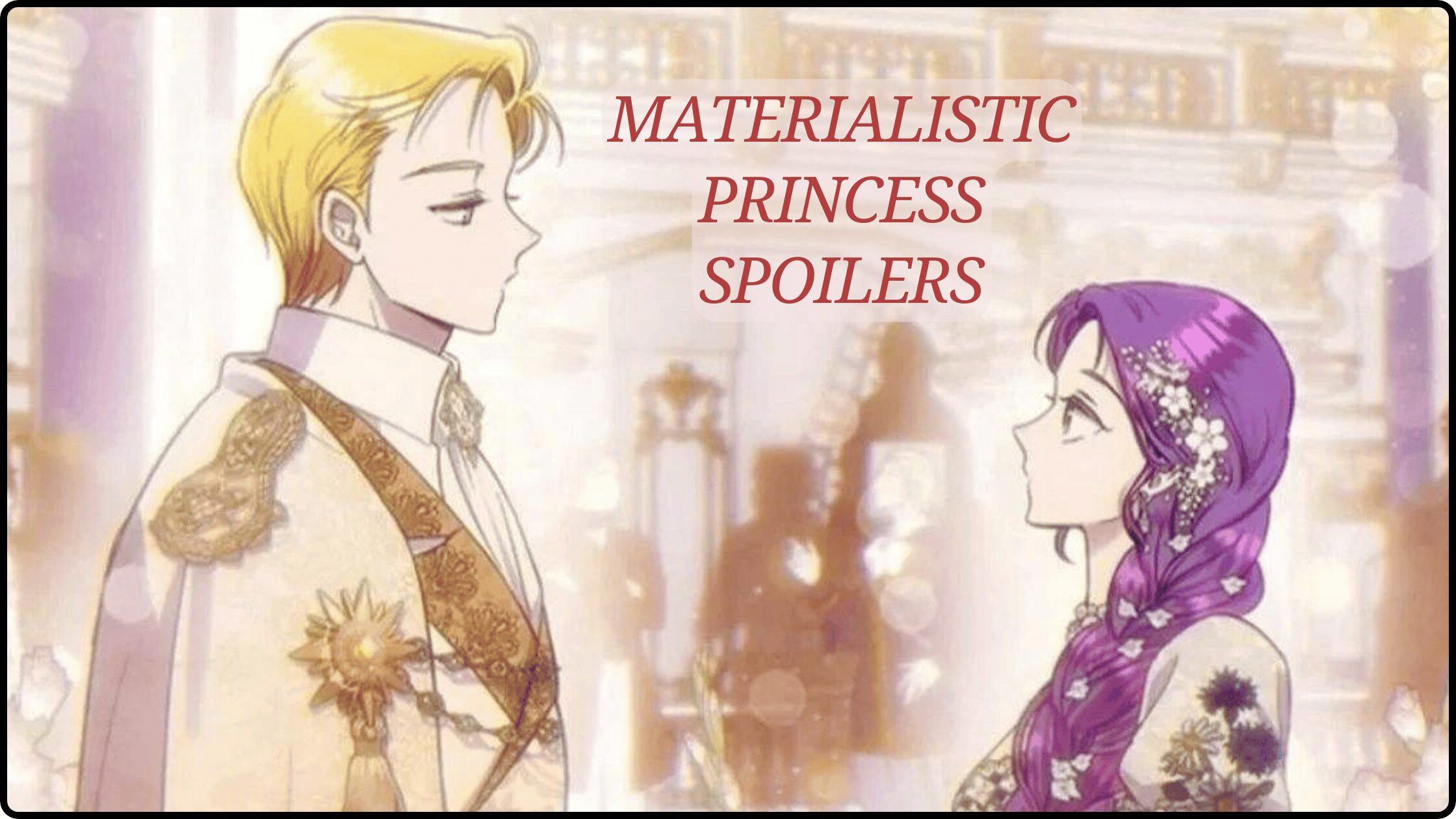 Materialistic Princess Spoilers – The Opulent Enigma Unveiled!