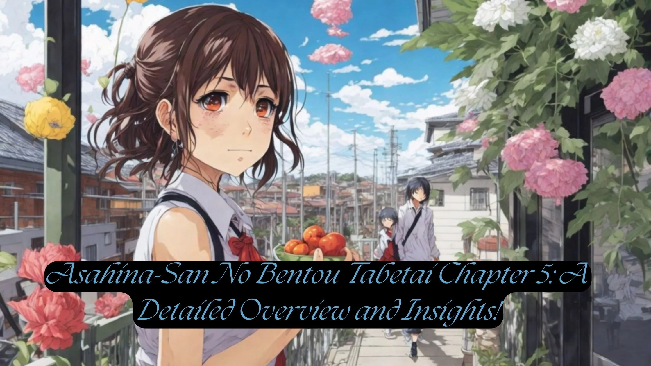 Asahina-San No Bentou Tabetai Chapter 5: A Detailed Overview and Insights!