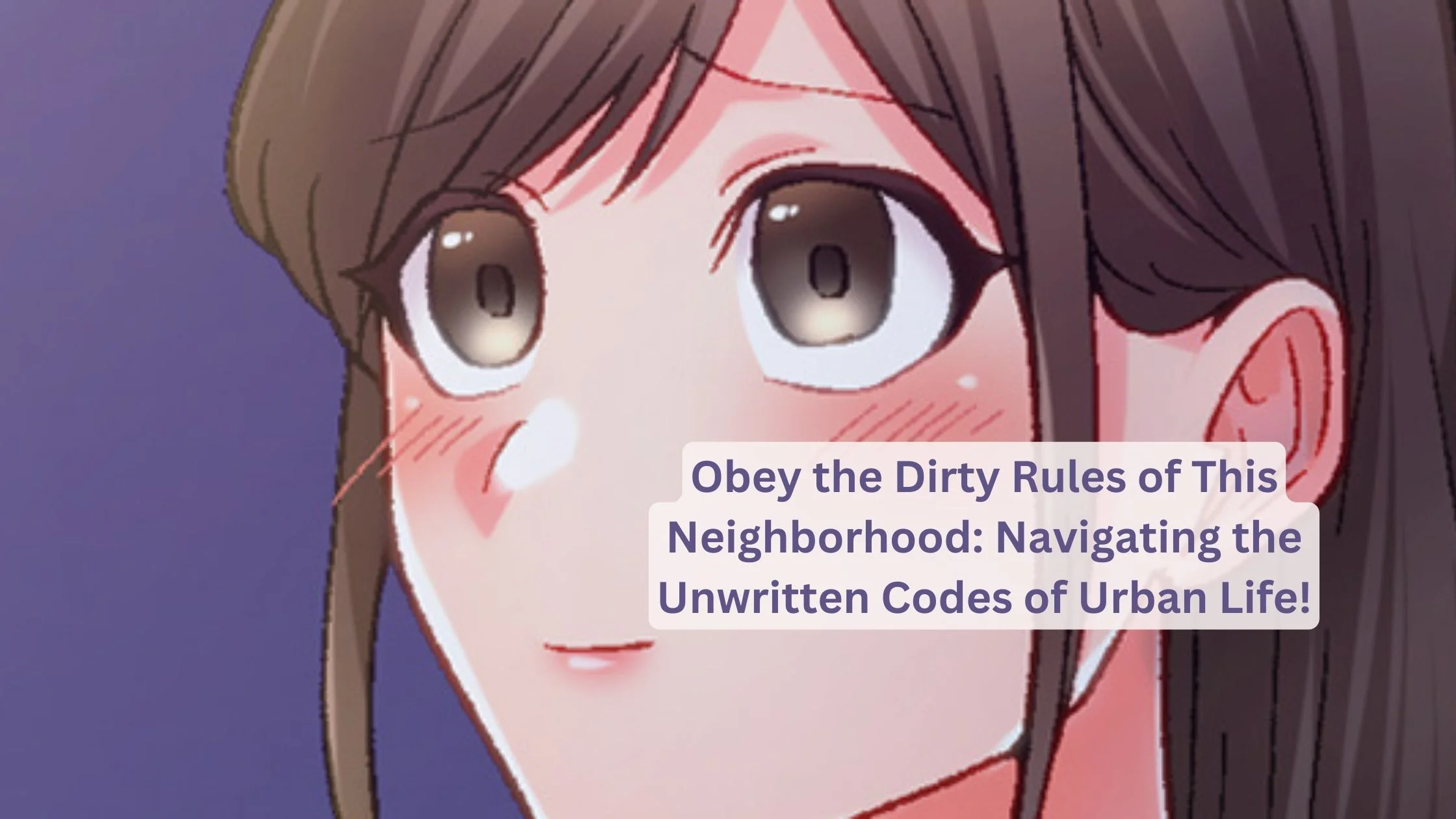 Obey the Dirty Rules of This Neighborhood: Navigating the Unwritten Codes of Urban Life!