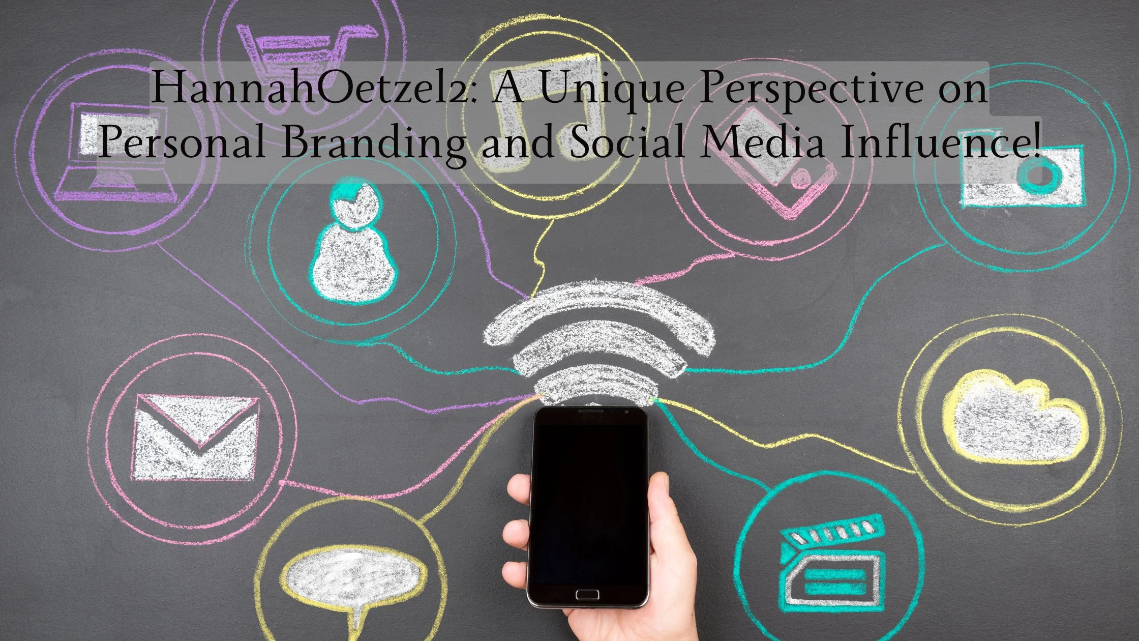 HannahOetzel2: A Unique Perspective on Personal Branding and Social Media Influence!