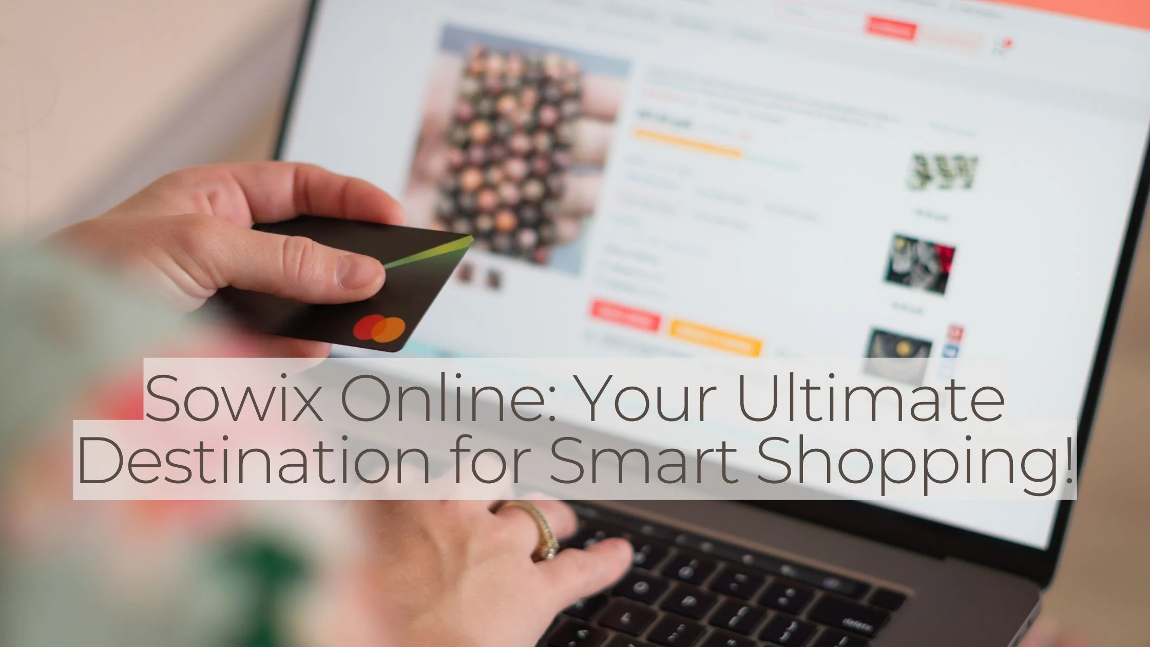 Sowix Online: Your Ultimate Destination for Smart Shopping!